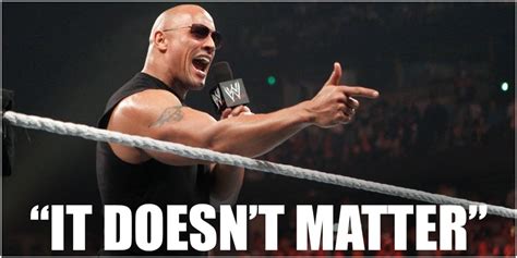 the rock it does not matter meme.